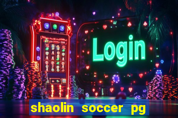 shaolin soccer pg soft demo